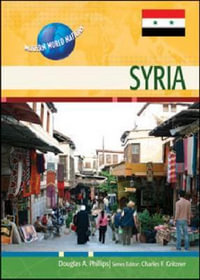 SYRIA : Modern World Nations - Douglas A Phillips