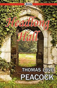 Headlong Hall - Thomas Love Peacock