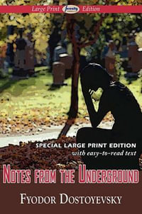 Notes from the Underground - Fyodor Dostoyevsky