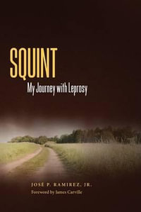 Squint : My Journey with Leprosy - Jr. Jose P. Ramirez