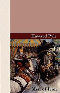 Men of Iron : Akasha Classics - Howard Pyle