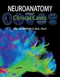 Neuroanatomy Through Clinical Cases : 3rd Edition - Hal Blumenfeld