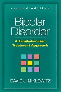 Bipolar Disorder, Second Edition : A Family-Focused Treatment Approach - David J. Kupfer