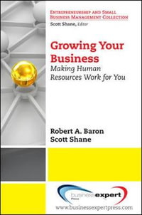 Growing Your Business : Making Human Resources Work for You - Robert Baron