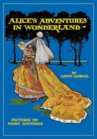 Alice's Adventures in Wonderland : Calla Editions - LEWIS CARROLL