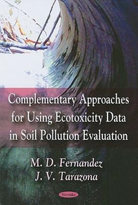 Complementary Approaches for Using Ecotoxicity Data in Soil Pollution Evaluation - J V Tarazona