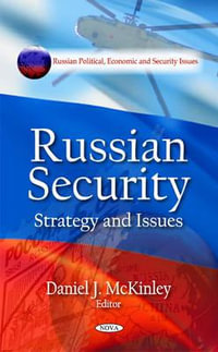 Russian Security : Strategy & Issues - Daniel J McKinley