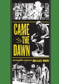 "Came the Dawn" and Other Stories : And Other Stories - Wallace Wood
