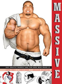 Massive : Gay Japanese Manga and the Men Who Make It - Anne Ishii