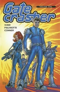 Gatecrasher Volume 1 : Ring of Fire TP - Mark Waid