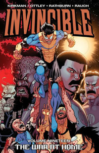 Invincible : The War At Home - Robert Kirkman