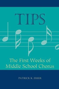 TIPS : The First Weeks of Middle School Chorus - Patrick K. Freer