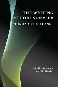 The Writing Studio Sampler : Stories about Change - Mark Sutton