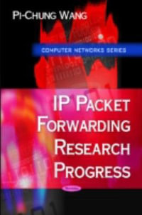 IP Packet Forwarding Research Progress : Computer Networks - Pi-Chung Wang