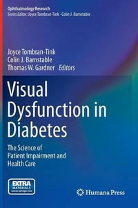 Visual Dysfunction in Diabetes : The Science of Patient Impairment and Health Care - Joyce Tombran-Tink