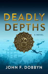 Deadly Depths - John F. Dobbyn
