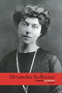 Alexandra Kollontai : A Biography - Cathy Porter