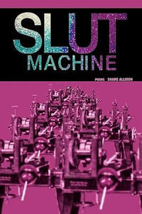 Slut Machine - Shane Allison