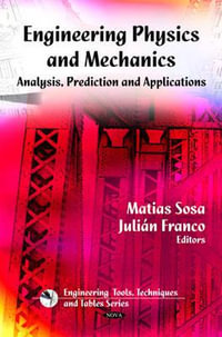 Engineering Physics & Mechanics : Analyses, Prediction & Applications - Julian Franco