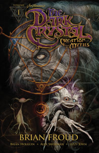 Jim Henson's The Dark Crystal : Creation Myths Vol. 1 - Jim Henson