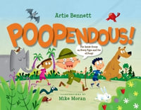 Poopendous : The Inside Scoop on Every Type and Use of Poop! - Artie Bennett