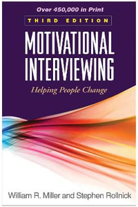 Motivational Interviewing : 3rd Edition - Helping People Change - William R. Miller