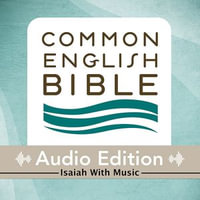 CEB Common English Bible Audio Edition with music - Isaiah - Common English Bible