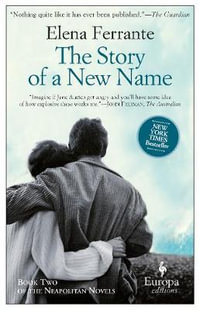 The Story of a New Name : My Brilliant Friend Book 2: Youth - Elena Ferrante