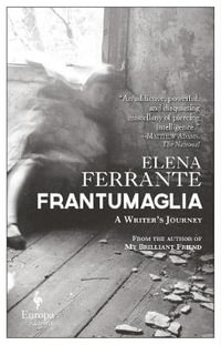 Frantumaglia : A Writer's Journey - Elena Ferrante