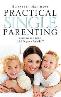 Practical Single Parenting - Assistant Professor Elizabeth Matthews