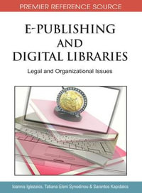 E-Publishing and Digital Libraries : Legal and Organizational Issues - Ioannis Iglezakis