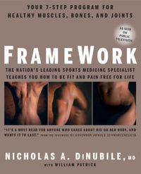 FrameWork : Your 7-Step Program for Healthy Muscles, Bones, and Joints - Nicholas A. Dinubile