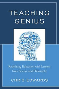 Teaching Genius : Redefining Education with Lessons from Science and Philosophy - Barbara Lourie Sand
