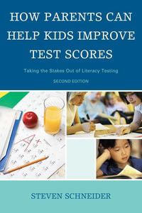 How Parents Can Help Kids Improve Test Scores : Taking the Stakes Out of Literacy Testing - Steven Schneider
