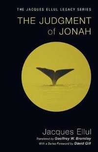 The Judgment of Jonah : Jacques Ellul Legacy - Jacques Ellul