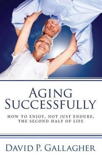 Aging Successfully - David P. Gallagher