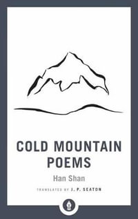 Cold Mountain Poems : Zen Poems of Han Shan, Shih Te, and Wang Fan-chih - Han Shan