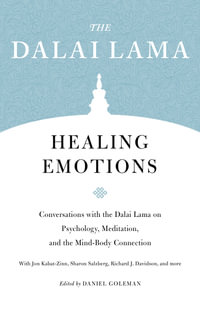 Healing Emotions : Conversations with the Dalai Lama on Mindfulness, Emotions, and Health - The Dalai Lama