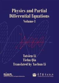 Physics and Partial Differential Equations : Volume 1 - Tatsien Li