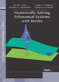 Numerically Solving Polynomial Systems with Bertini : Software Environments and Tools - Daniel J. Bates