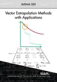 Vector Extrapolation Methods with Applications : Computational Science and Engineering - Avram Sidi