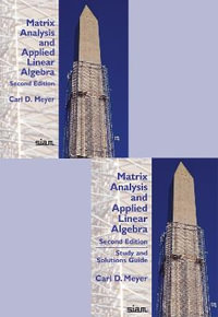 Matrix Analysis and Applied Linear Algebra and Study and Solutions Guide - Carl D. Meyer