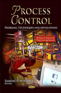 Process Control : Problems, Techniques and Applications - Samuel P. Werther