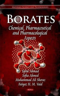 Borates : Chemical, Pharmaceutical & Pharmacological Aspects - Faiyaz H M Vaid