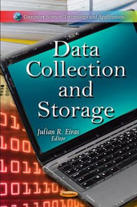 Data Collection & Storage : Computer Science, Technology and Applications - Julian R Eiras