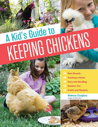 A Kid's Guide to Keeping Chickens - Melissa Caughey