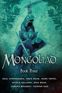 The Mongoliad Book 3 : Book Three - Neal Stephenson