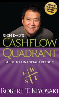 Rich Dad's Cashflow Quadrant - Robert T. Kiyosaki