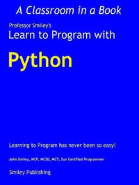 Learn to Program with Python - John Smiley