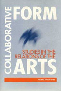 Collaborative Form : Studies in the Relations of the Arts - Hines